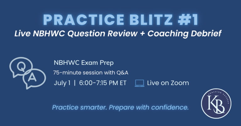Practice Blitz #1: Live NBHWC Question Review + Coaching Debrief