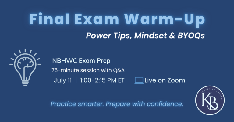 Final Exam Warm-Up: Power Tips, Mindset & BYOQs (NBHWC Prep – Friday Session)
